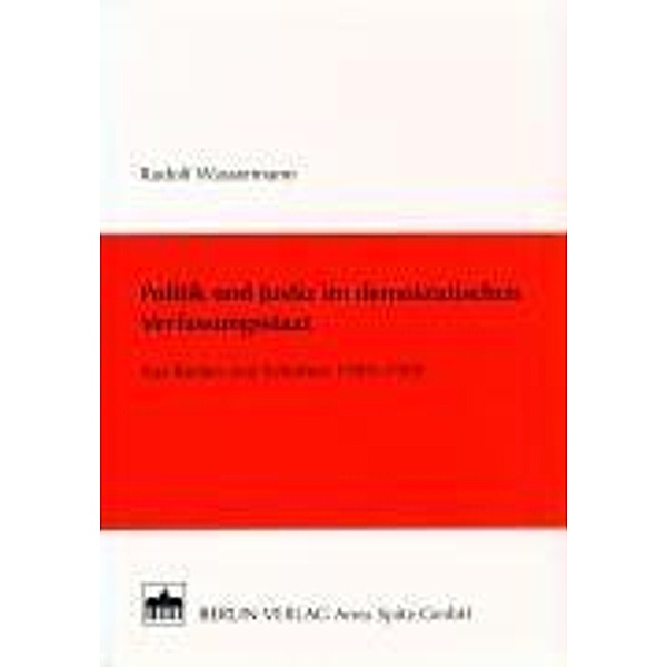 Politik und Justiz im demokratischen Verfassungsstaat, Rudolf Wassermann