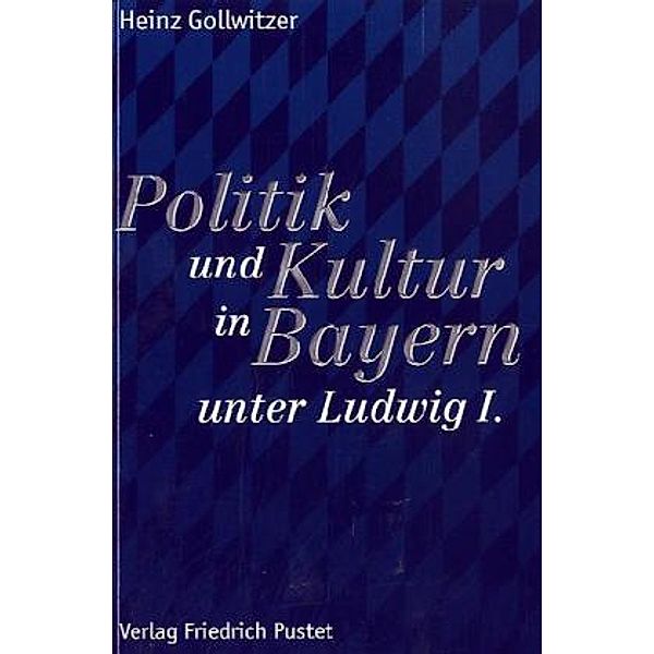 Politik und Kultur in Bayern unter Ludwig I., Heinz Gollwitzer