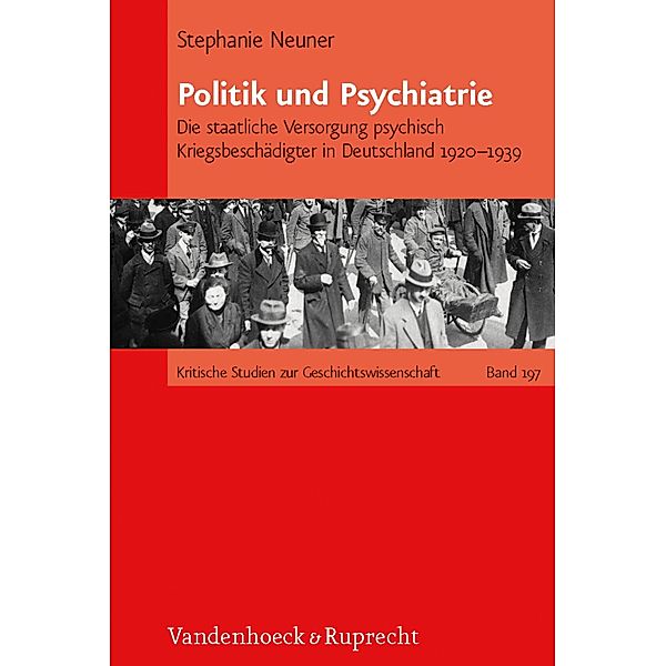 Politik und Psychiatrie / Kritische Studien zur Geschichtswissenschaft, Stephanie Neuner