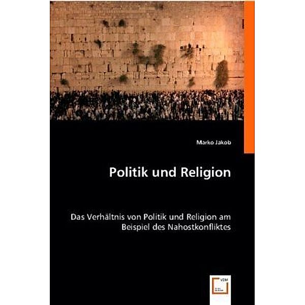 Politik und Religion, Marko Jakob