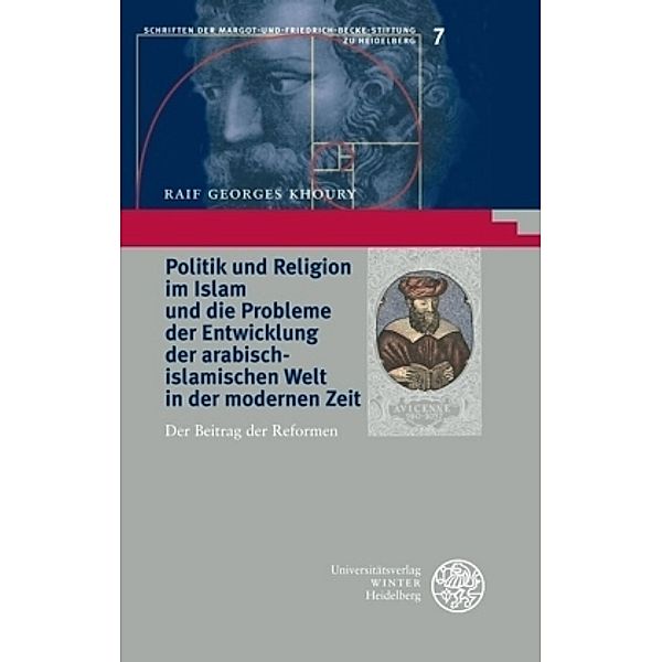 Politik und Religion im Islam und die Probleme der Entwicklung der arabisch-islamischen Welt in der modernen Zeit, Raif G. Khoury