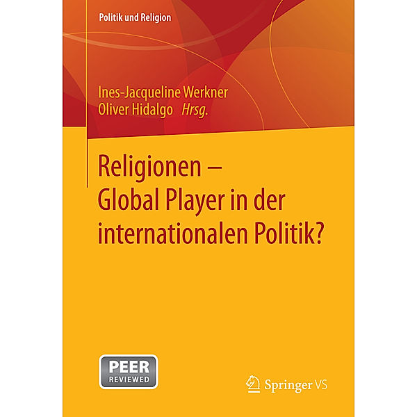 Politik und Religion / Religionen - Global Player in der internationalen Politik?