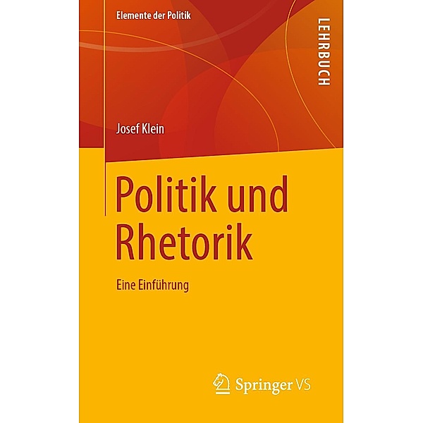 Politik und Rhetorik / Elemente der Politik, Josef Klein