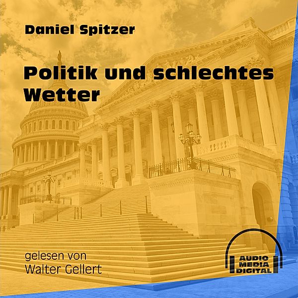 Politik und schlechtes Wetter, Daniel Spitzer