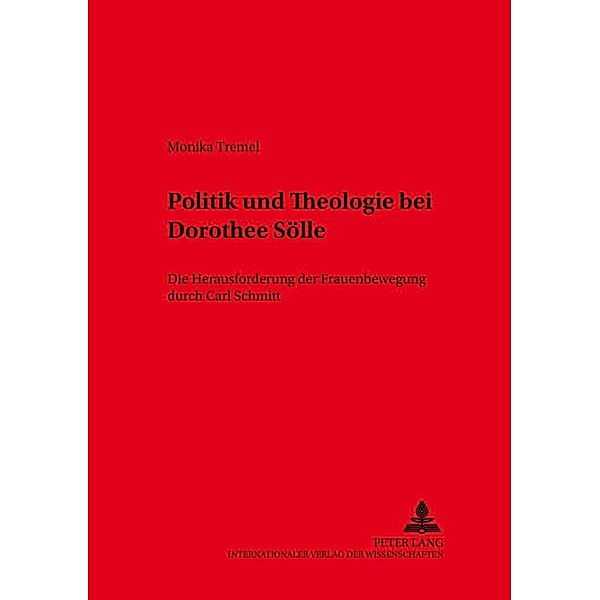 Politik und Theologie bei Dorothee Sölle, Monika Tremel