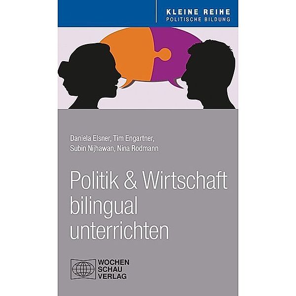 Politik und Wirtschaft bilingual unterrichten, Daniela Elsner, Tim Engartner, Subin Nijhawan, Nina Rodmann