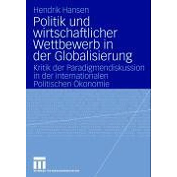 Politik und wirtschaftlicher Wettbewerb in der Globalisierung, Hendrik Hansen