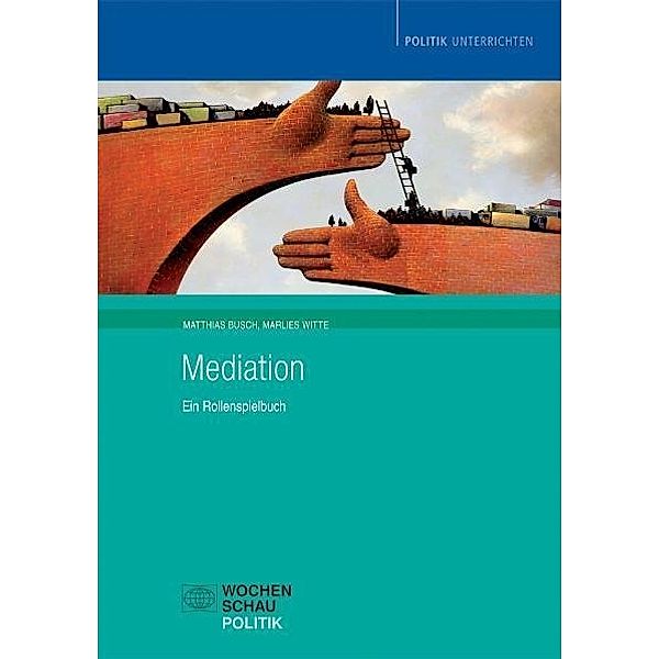 Politik unterrichten / Mediation, m. CD-ROM, Matthias Busch, Marlies Witte