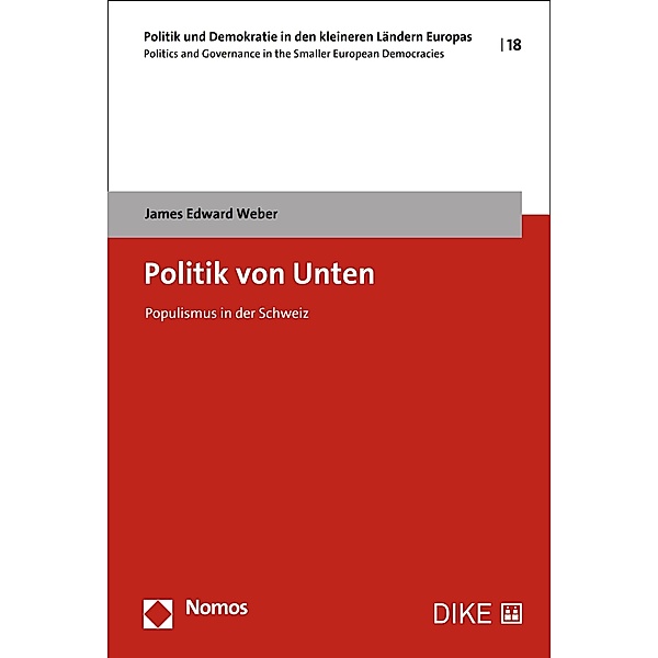 Politik von Unten / Politik und Demokratie in den kleineren Ländern Europas Bd.18, James Edward Weber