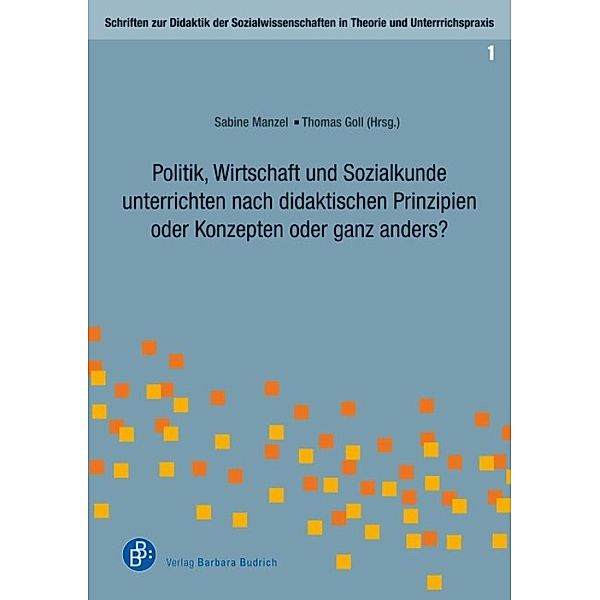 Politik, Wirtschaft und Sozialkunde unterrichten / Schriften zur Didaktik der Sozialwissenschaften in Theorie und Unterrichtspraxis Bd.1