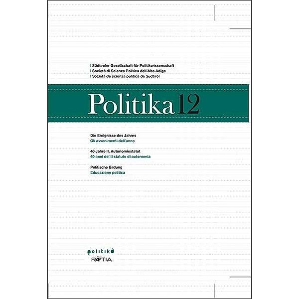 Politika 12, Günther Pallaver, Roberta Medda-Windischer, Peter Hilpold, Günther Lengauer, Francesco Palermo, Christoph Perathoner, Nadja Thoma, Andreas Trenker, Alessandro Zendron, Hermann Atz, Roland Benedikter, Thomas Benedikter, Giuseppe De Cesare, Gabriele Di Luca, Joachim Gatterer, Kris Krois, Martin Larch