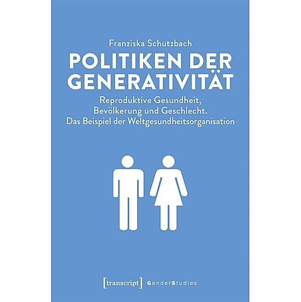 Politiken der Generativität / Gender Studies, Franziska Schutzbach