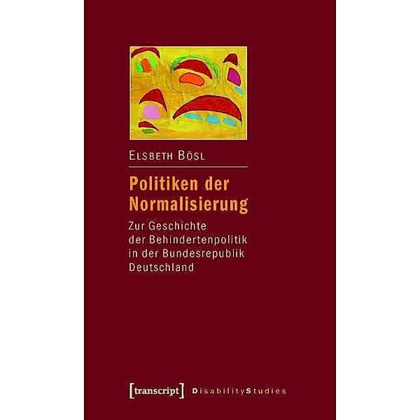 Politiken der Normalisierung / Disability Studies. Körper - Macht - Differenz Bd.4, Elsbeth Bösl