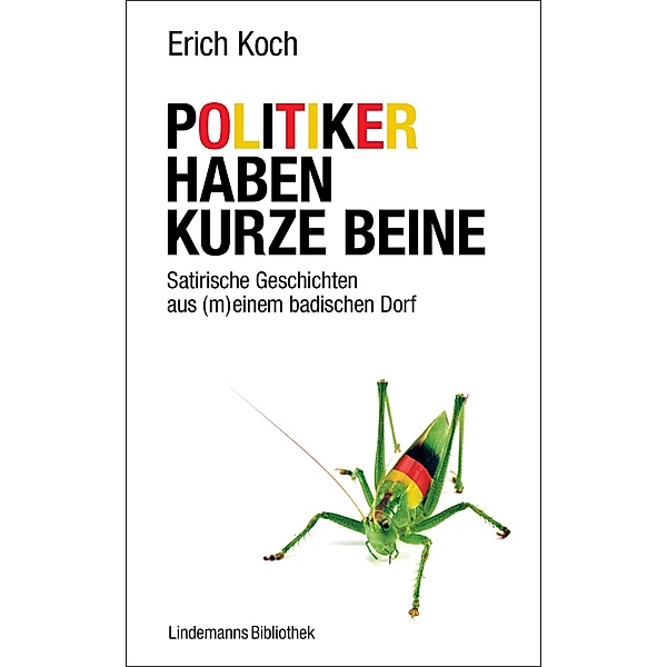Politiker haben kurze Beine / Lindemanns Bd.129, Erich Koch