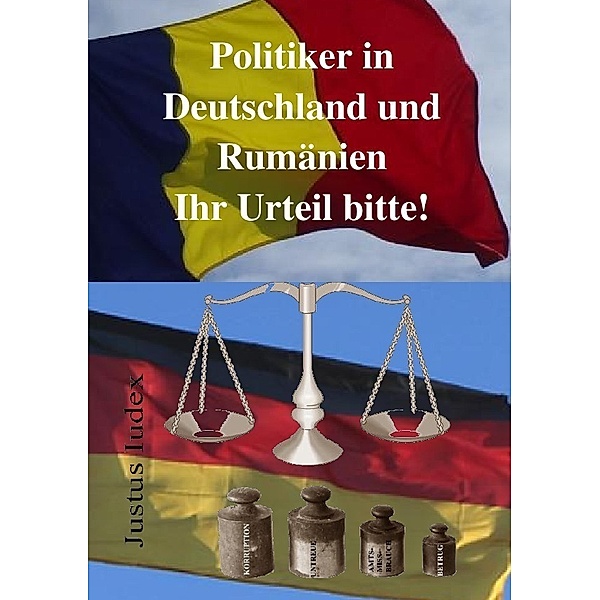 Politiker in Deutschland und Rumänien, Justus Iudex