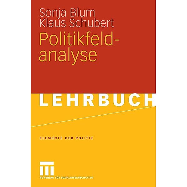 Politikfeldanalyse / Elemente der Politik, Sonja Blum, Klaus Schubert