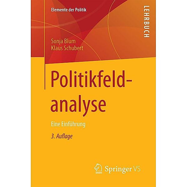 Politikfeldanalyse / Elemente der Politik, Sonja Blum, Klaus Schubert