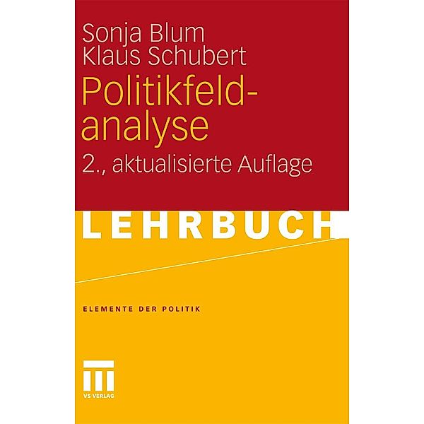 Politikfeldanalyse / Elemente der Politik, Sonja Blum, Klaus Schubert