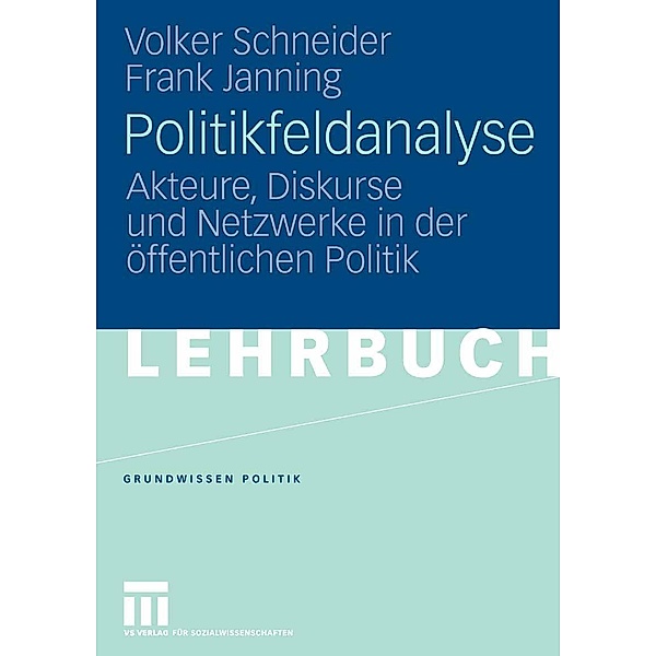 Politikfeldanalyse / Grundwissen Politik, Volker Schneider, Frank Janning