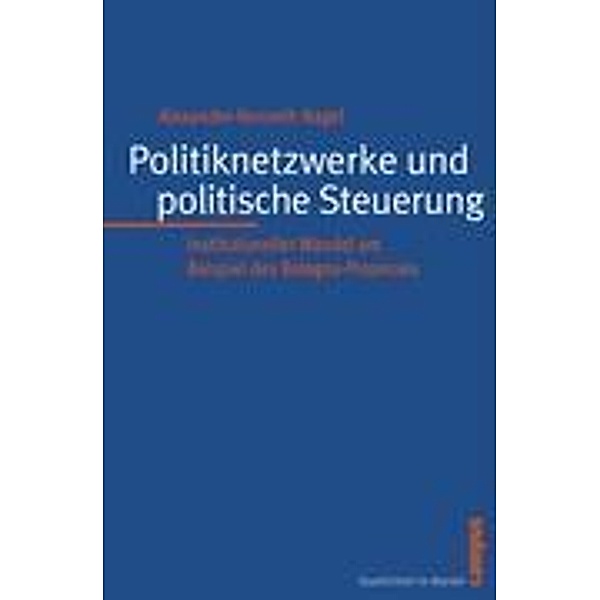 Politiknetzwerke und politische Steuerung, Alexander-Kenneth Nagel