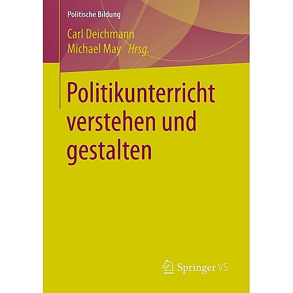 Politikunterricht verstehen und gestalten / Politische Bildung