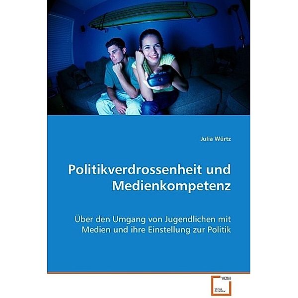 Politikverdrossenheit und Medienkompetenz, Julia Würtz