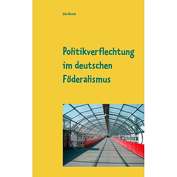 Politikverflechtung im deutschen Föderalismus, Udo Ehrich
