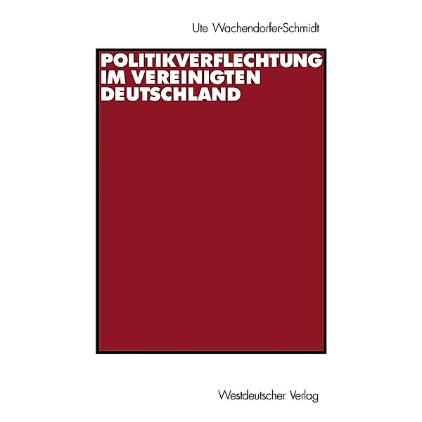 Politikverflechtung im vereinigten Deutschland, Ute Wachendorfer-Schmidt