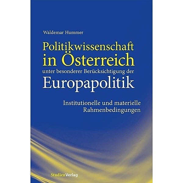 Politikwissenschaft in Österreich unter besonderer Berücksichtigung der Europapolitik, Waldemar Hummer