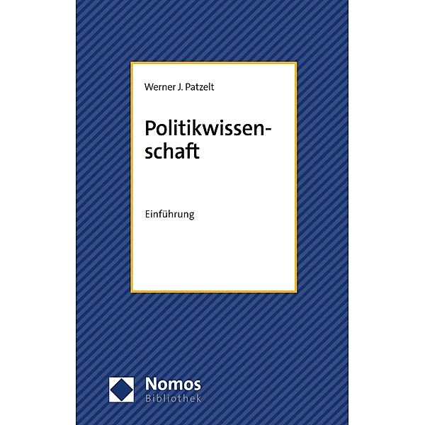 Politikwissenschaft / NomosBibliothek, Werner J. Patzelt