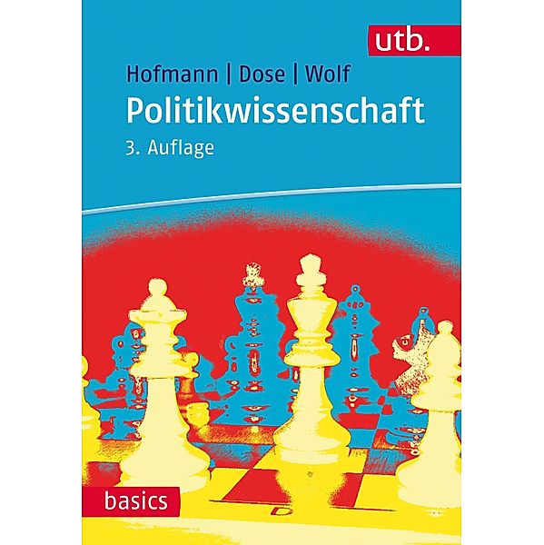 Politikwissenschaft / utb basics, Wilhelm Hofmann, Nicolai Dose, Dieter Wolf