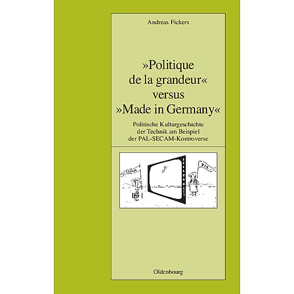 'Politique de la grandeur' versus 'Made in Germany', Andreas Fickers