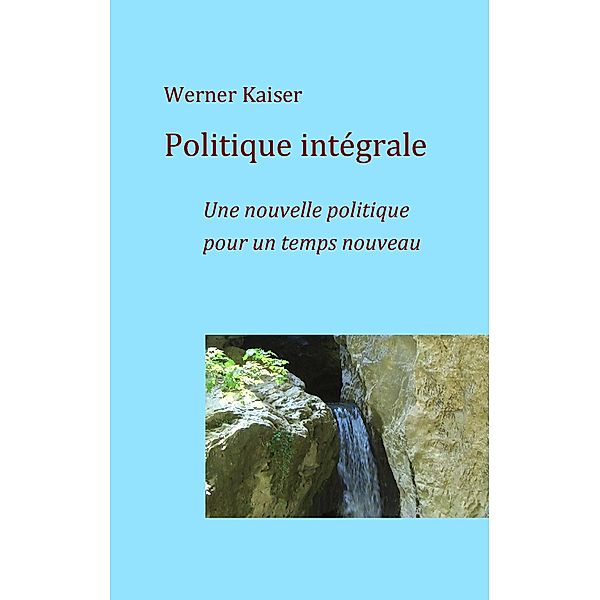 Politique intégrale, Werner Kaiser