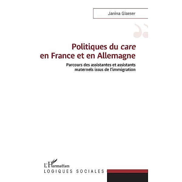 Politiques du care en France et en Allemagne, Glaeser Janina Glaeser