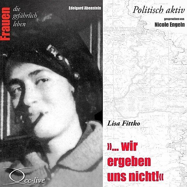 Politisch aktiv - ... Wir ergeben uns nicht! (Lisa Fittko), Edelgard Abenstein