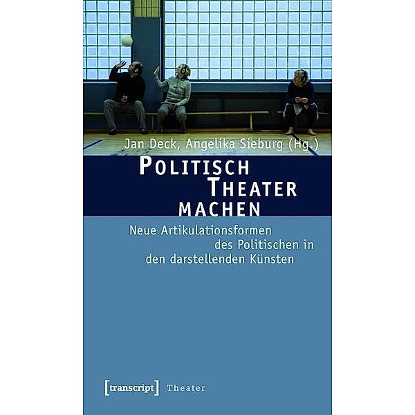 Politisch Theater machen / Theater Bd.20