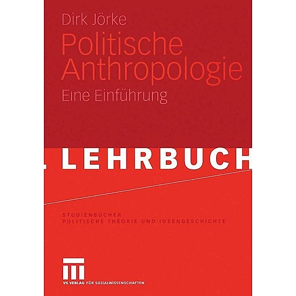 Politische Anthropologie, Dirk Jörke