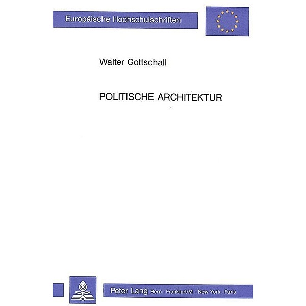 Politische Architektur, Walter Gottschall
