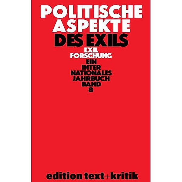 Politische Aspekte des Exils / Exilforschung Bd.8