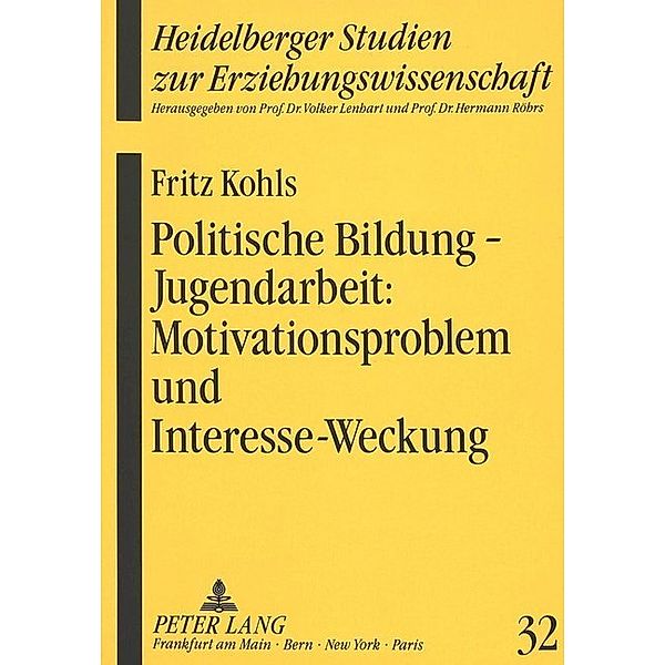 Politische Bildung - Jugendarbeit: Motivationsproblem und Interesse-Weckung, Fritz Kohls