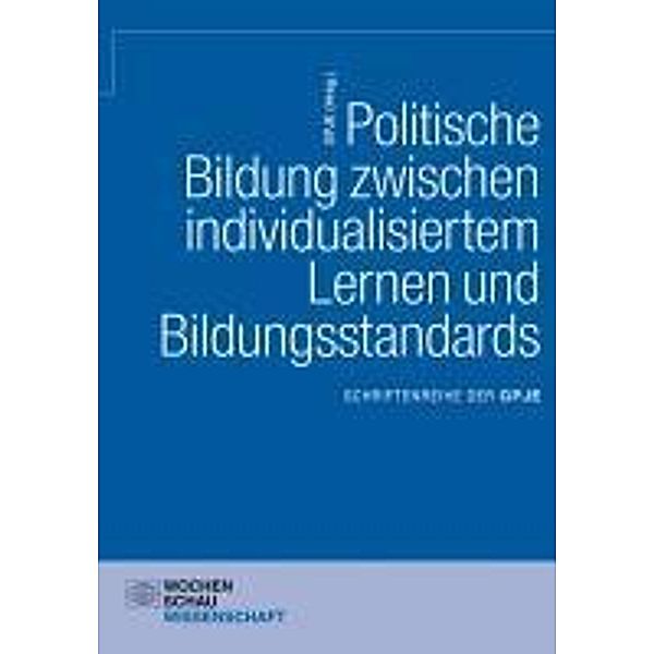 Politische Bildung zwischen individualisiertem Lernen und Bildungsstandards