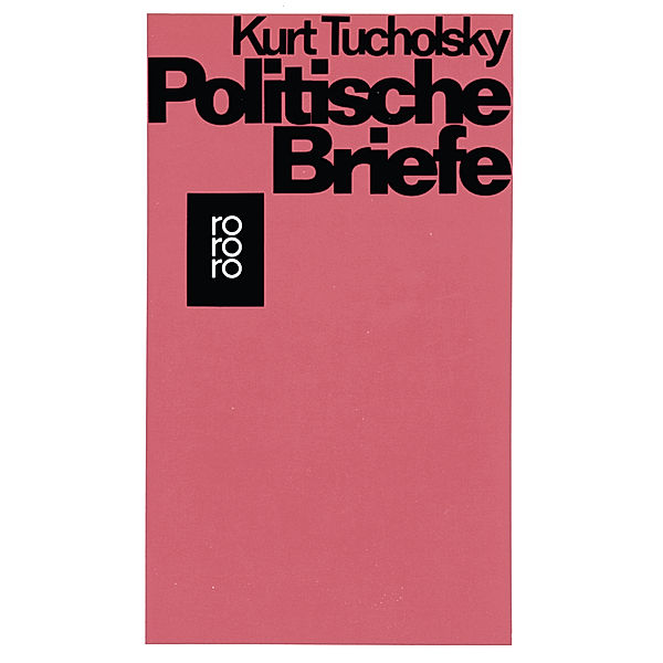 Politische Briefe, Kurt Tucholsky