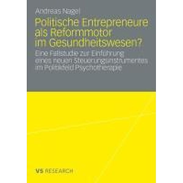 Politische Entrepreneure als Reformmotor im Gesundheitswesen?, Andreas Nagel