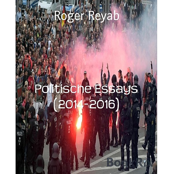 Politische Essays (2014-2016), Roger Reyab