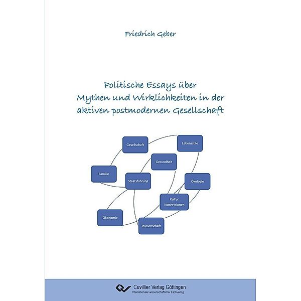 Politische Essays über Mythen und Wirklichkeiten in der aktiven postmodernen Gesellschaft