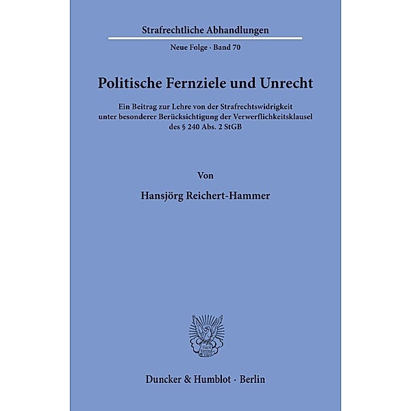 Politische Fernziele und Unrecht., Hansjörg Reichert-Hammer