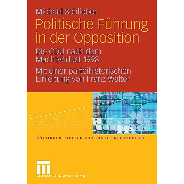Politische Führung in der Opposition / Göttinger Studien zur Parteienforschung, Michael Schlieben