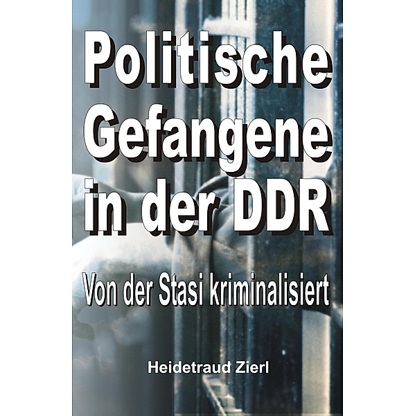 Politische Gefangene in der DDR, Heidetraud Zierl