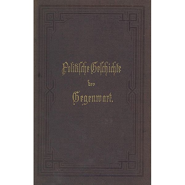 Politische Geschichte der Gegenwart, Wilhelm Müller