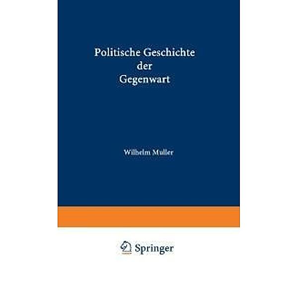 Politische Geschichte der Gegenwart, Wilhelm Müller